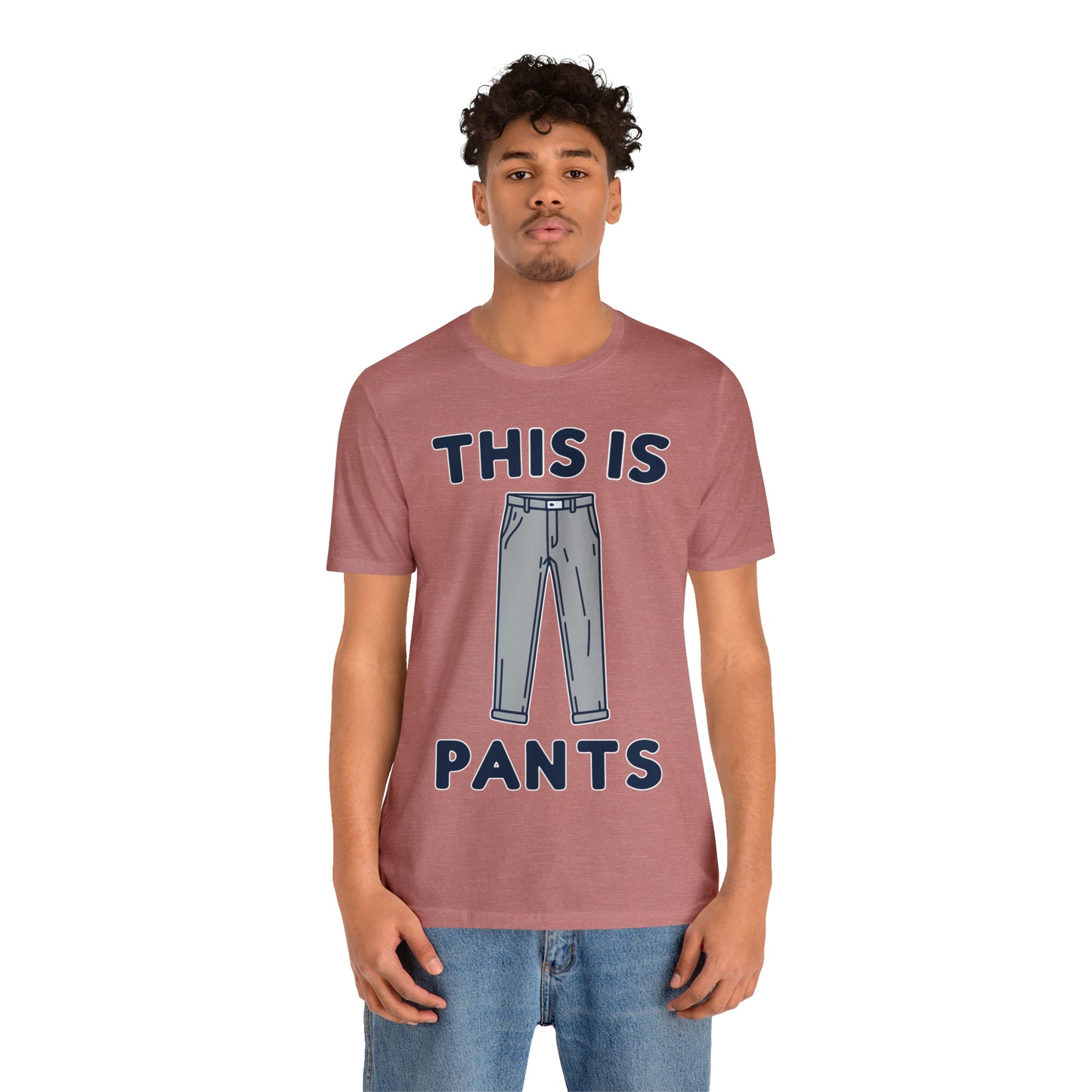 This Is Pants, Unisex Short Sleeve Tee