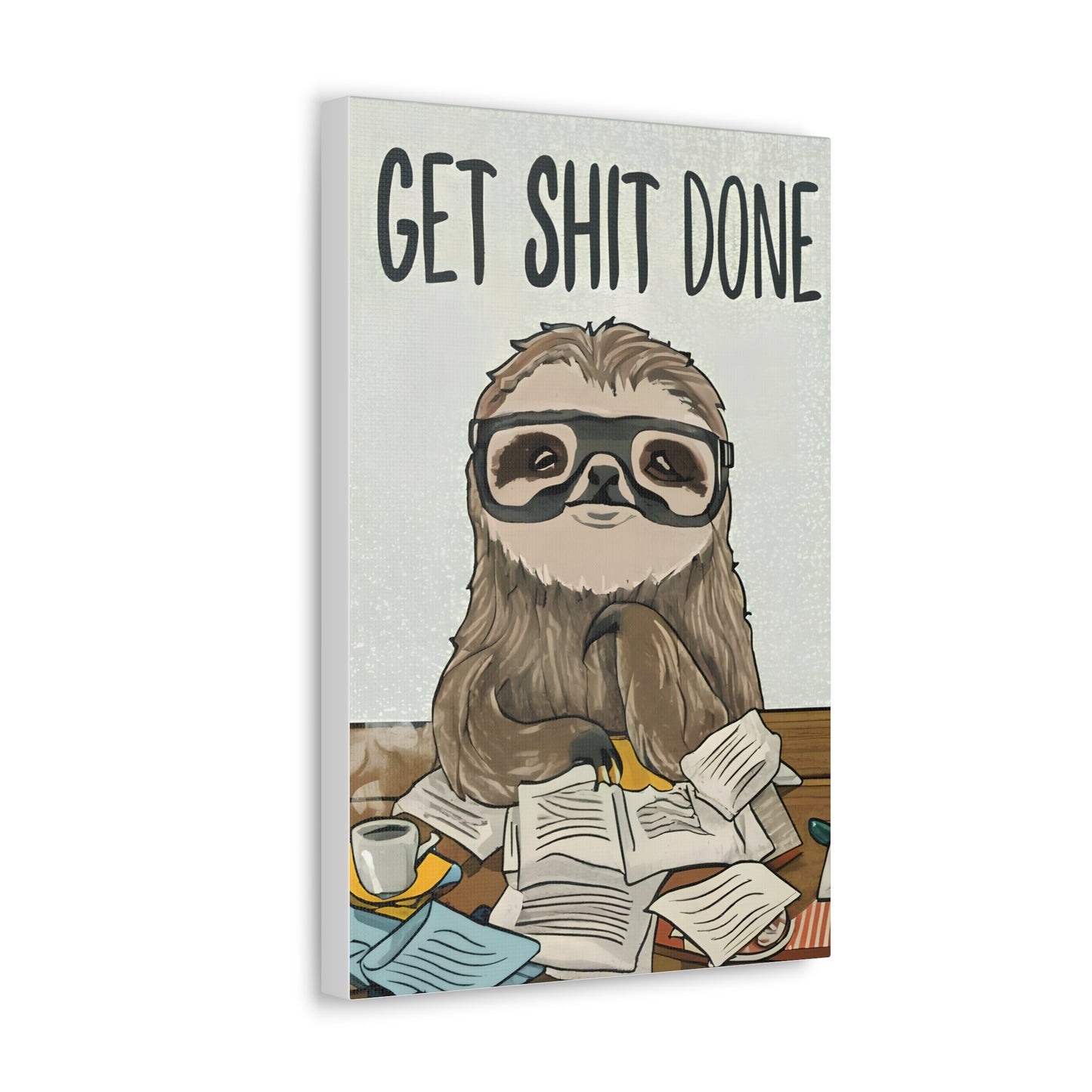 Studious Sloth, Get Shit Done Canvas Wrap